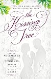 The Kissing Tree: Four Novellas Rooted in Timeless Love