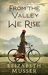 From the Valley We Rise: A Fictional Historical Novel with Triple POV Amidst WWII in France