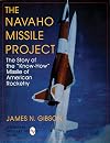 The Navaho Missile Project: The Story of the ""Know-How"" Missile of American Rocketry (Schiffer Military/Aviation History)