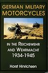 German Military Motorcycles in the Reichswehr and Wehrmacht 1934-1945: (Schiffer Military History)
