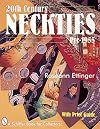 20th Century Neckties: Pre-1955 (Schiffer Book for Collectors)