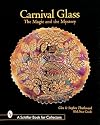 Carnival Glass: The Magic and Mystery (Schiffer Book for Collectors)