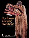 Northwest Carving Traditions (Schiffer Reference Book)