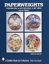 Paperweights: Historicism, Art Nouveau, Art Deco (Schiffer Book for Collectors)