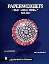 Paperweights from Great Britain (Schiffer Book for Collectors)
