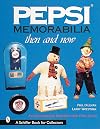 Pepsi Memorabilia: Then and Now: An Unauthorized Handbook and Price Guide (Schiffer Book for Collectors with Price Guide)