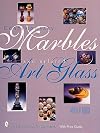Contemporary Marbles and Related Art Glass (A Schiffer Book for Collectors)