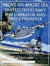 Above an Angry Sea: United States B-24 Liberator and PB4Y-2 Privateer Operations in the Pacific (October 1944 to August 1945)