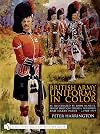 British Army Uniforms in Color: As Illustrated by John McNeill, Ernest Ibbetson, Edgar A. Holloway, and Harry Payne ¥ c