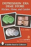 Depression Era Dime Store: Kitchen, Home, and Garden