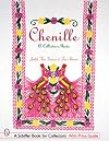 Chenille: A Collector's Guide (Schiffer Book for Collectors)
