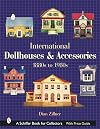 International Dollhouses & Accessories 1880s-1980s (A Schiffer Book for Collectors)