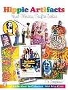 Hippie Artifacts: Mind-blowing Stuff to Collect (Schiffer Book for Collectors)