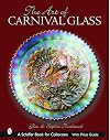 The Art of Carnival Glass (Schiffer Book for Collectors)