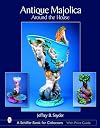 Antique Majolica Around The House: Around The House (Schiffer Book for Collectors)