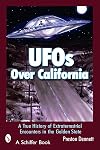 UFOs Over California: A True History of Extraterrestrial Encounters in the Golden State