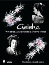 Geisha: Women of Japan's Flower & Willow World