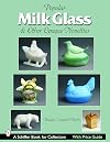 Popular Milk Glass & Other Opaque Novelties (A Schiffer Book for Collectors)