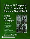 Uniforms and Equipment of the French Armed Forces in World War I: A Study in Period Photographs