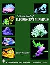 The World of Fluorescent Minerals (Schiffer Book for Collectors)