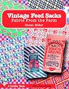 Vintage Feed Sacks: Fabric from the Farm (Schiffer Books)