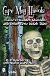Cape May Haunts: Elaine's Haunted Mansion and Other Eerie Beach Tales