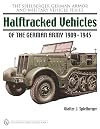 Halftracked Vehicles of the German Army 1909-1945 (Spielberger German Armor and Military Vehicle)