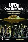 UFOs Over New York: A True History of Extraterrestrial Encounters in the Empire State