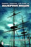 Ghosts, Legends, and Lore of Hampton Roads