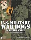 1: U.s. Military War Dogs in World War II (Schiffer Military History)