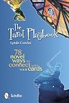 The Tarot Playbook: 78 Novel Ways to Connect with Your Cards