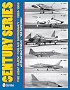 The Century Series: The USAF Quest for Air Supremacy 1950-1960: F-100, F-101, F-102, F-104, F-105, F-106