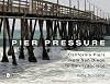 Pier Pressure: California Piers from San Diego to San Francisco