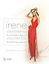 Irene: A Designer from the Golden Age of Hollywood - the Mgm Years 1942-49