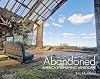 Abandoned: America's Vanishing Landscape