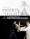 Sword Fighting: An Introduction to the Single-Handed Sword and Buckler