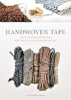 Handwoven Tape: Understanding and Weaving Early American and Contemporary Tape