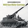 M40 Gun Motor Carriage and M43 Howitzer Motor Carriage in WWII and Korea (Legends of Warfare: Ground, 2)