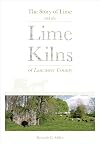 The Story of Lime and the Lime Kilns of Lancaster County