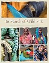 In Search of Wild Silk: Exploring a Village Industry in the Jungles of India