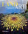 Land Art: Creating Artworks in and with the Landscape