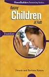 Raising Children of Faith (Homebuilders Parenting)