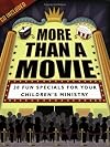 More Than A Movie: 20 Fun Specials For Your Children's Ministry