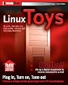 Linux Toys: 13 Cool Projects for Home, Office and Entertainment