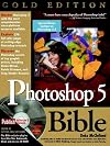 Photoshop 5 Bible: Gold Edition