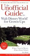 The Unofficial Guide to Walt Disney World for Grown-Ups (Unofficial Guides)
