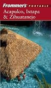 Frommer's Portable Guide: Acapulco, Ixtapa & Zihuatanejo