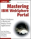 Mastering IBM WebSphere Portal: Expert Guidance to Build and Deploy Portal Applications