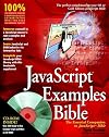 JavaScript Examples Bible: The Essential Companion to JavaScript Bible