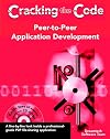 Peer to Peer Application Development: Cracking the Code (With CD-ROM)